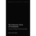 The Unknown Christ of Christianity: Scripture and Theology in Panikkar's Early Writings