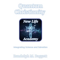 Quantum Christianity: Integrating Science and Salvation