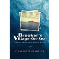 Brooker's Village-On-Sea: Stories from Post-World War II