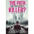 The Path: Can you catch a killer?