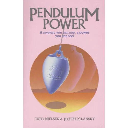 Pendulum Power: A Mystery You Can See, a Power You Can Feel
