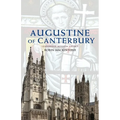 Augustine of Canterbury: Leadership, Mission and Legacy