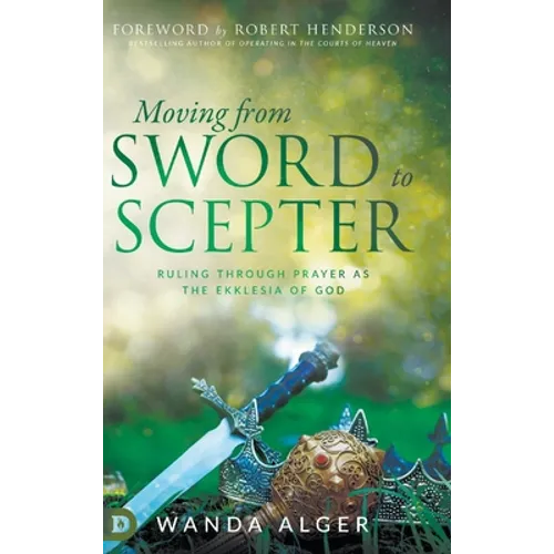 Moving from Sword to Scepter: Rule Through Prayer as the Ekklesia of God