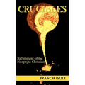 CRUCIBLES Refinement of the Neophyte Christian