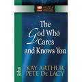 The God Who Cares and Knows You