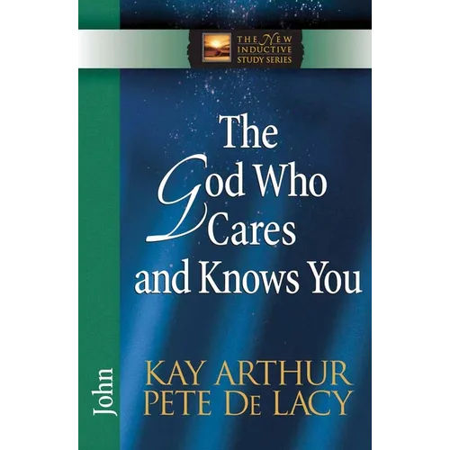 The God Who Cares and Knows You