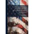 Genealogy And History Of The Wellmans Of New England