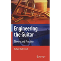 Engineering the Guitar: Theory and Practice