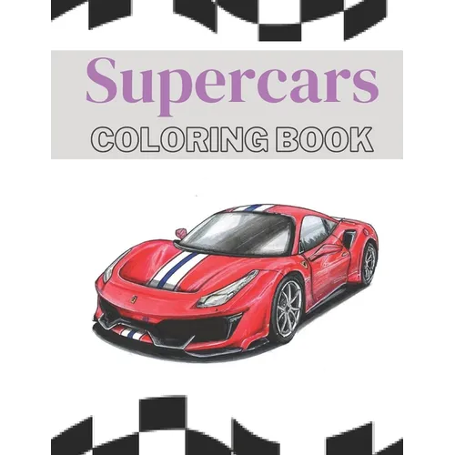 Supercars Coloring Book: Over 25 Amazing Sport Car Designs