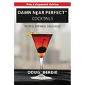 Damn Near Perfect Cocktails
