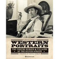 Western Portraits of Great Character Actors: The Unsung Heroes & Villains of the Silver Screen