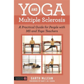 Yoga and Multiple Sclerosis: A Practical Guide for People with MS and Yoga Teachers