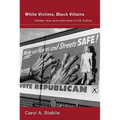 White Victims, Black Villains: Gender, Race, and Crime News in US Culture