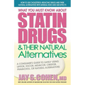 What You Must Know About Statin Drugs & Their Natural Alternatives