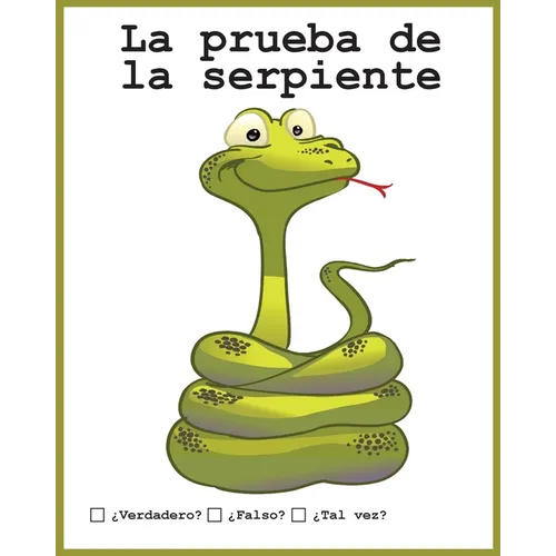 La prueba de la serpiente: ¿Verdadero? ¿Falso? ¿Tal vez?