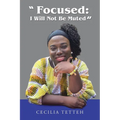 "Focused: I Will Not Be Muted"