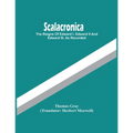 Scalacronica: The Reigns Of Edward I, Edward Ii And Edward Iii, As Recorded