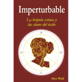Imperturbable: La brújula estoica y las claves del éxito