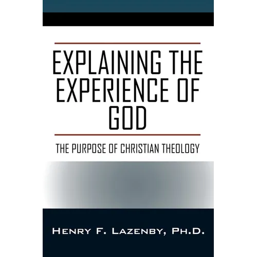 Explaining the Experience of God: The Purpose of Christian Theology