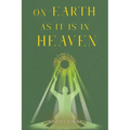 On Earth As It Is In Heaven