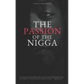 The Passion of the Nigga: Prelude to Suffering