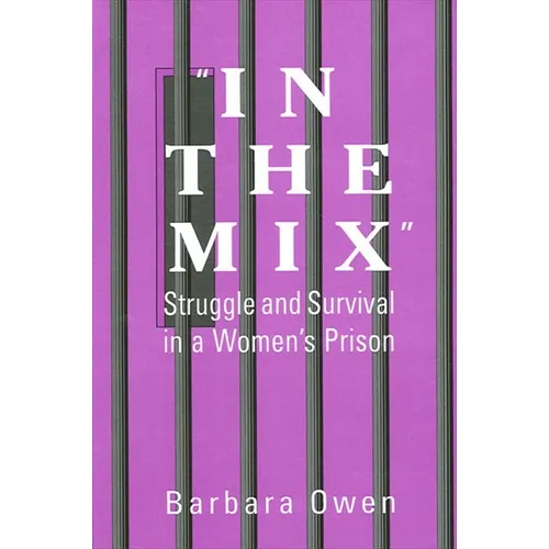 In the Mix: Struggle and Survival in a Women's Prison