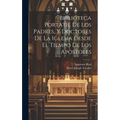 Biblioteca Portatil De Los Padres, Y Doctores De La Iglesia Desde El Tiempo De Los Apostoles