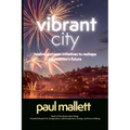 vibrant city: twelve upstream initiatives to reshape Launceston's future