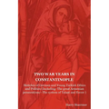 Two War Years in Constantinople: Sketches of German and Young Turkish Ethics and Politics (Including: The Great Armenian Persecutions-The System of Ta