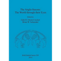 The Anglo-Saxons: The World through their Eyes