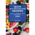 Quick Anti-Inflammatory Recipes 2022: Delicious Recipes to Boost Your Health