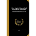 First Baptist Church, Fall River, Mass., 1781-1881: Centennial Anniversary, Feb. 15, 1881