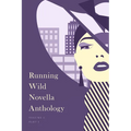 Running Wild Novella Anthology, Volume 6: Book 1