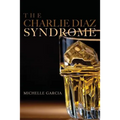 The Charlie Diaz Syndrome