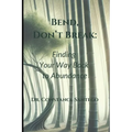 Bend, Don't Break: Finding Your Way Back To Abundance