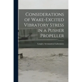 Considerations of Wake-excited Vibratory Stress in a Pusher Propeller