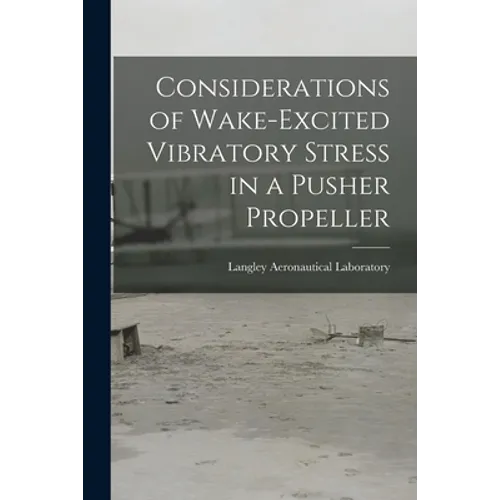 Considerations of Wake-excited Vibratory Stress in a Pusher Propeller