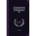 The Generals of the Continental Line in the Revolutionary War