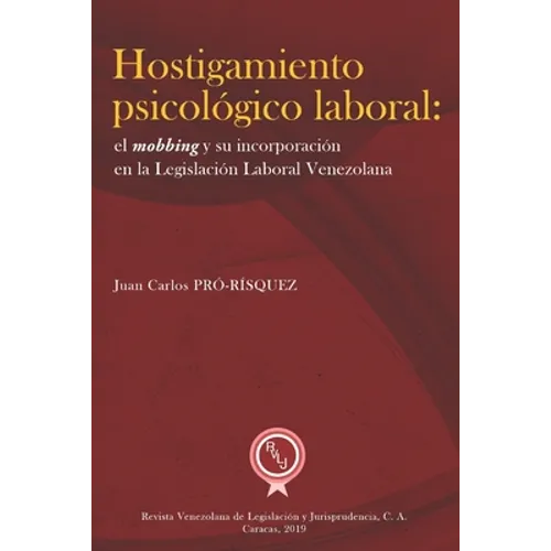 Hostigamiento psicológico laboral: el mobbing y su incorporación en la legislación laboral venezolana