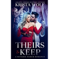 Theirs to Keep - A Reverse Harem Romance