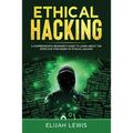 Ethical Hacking: A Comprehensive Beginner's Guide to Learn About the Effective Strategies of Ethical Hacking