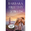 So This Is Love (LARGE PRINT EDITION): Riveting Firefighter Romance