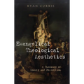 Evangelical Theological Aesthetics: A Theology of Beauty and Perception