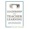 Leadership for Teacher Learning: Creating a Culture Where All Teachers Improve So That All Students Succeed (Formative Assessment Tactics Designed to