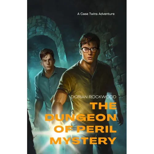 The Dungeon of Peril Mystery: A Case Twins Adventure