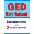 GED Math Workout: Extra Practice Questions and Two Full-Length Practice GED Math Tests