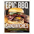 Epic BBQ Sandwiches: Next-Level Burgers, Melts, Sliders, Tacos, and More, Grilled or Smoked to Perfection