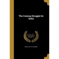 The Coming Struggle for India