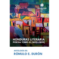 Honduras literaria poesía: Tomo III (1892-1899)