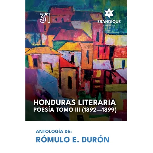 Honduras literaria poesía: Tomo III (1892-1899)